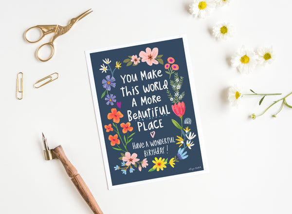 5x7 birthday card by Eliza Todd featuring colorful flowers and "You make this world a more beautiful place. Have a wonderful birthday!" - APeaceofWerk.com