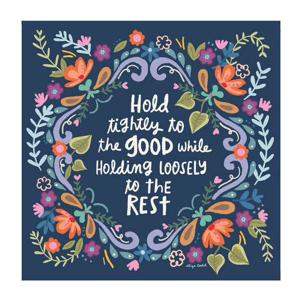 5x5 Greeting Card by Eliza Todd featuring paisleys and flowers saying "Hold tightly to the good, while holding loosely to the rest." - APeaceofWerk.com
