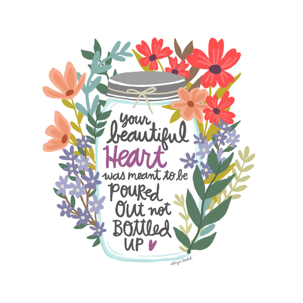5x5 greeting cards by Eliza Todd featuring a jar and flowers, saying "Your beautiful heart was meant to be poured out not bottled up." - APeaceofWerk.com