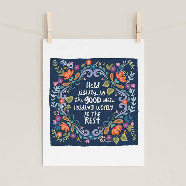 Fine art prints by Eliza Todd featuring paisleys and flowers with saying "Hold tightly to the good while holding loosely to the rest." - APeaceofWerk.com