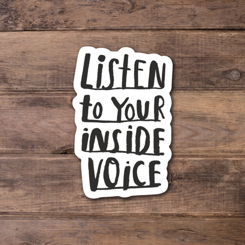 Listen To Your Inside Voice Stickers