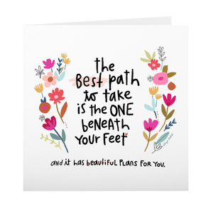 5x5 greeting cards by Eliza Todd featuring bright flowers, saying "The best path to take is the one beneath your feet and it has beautiful plans for you." - APeaceofWerk.com