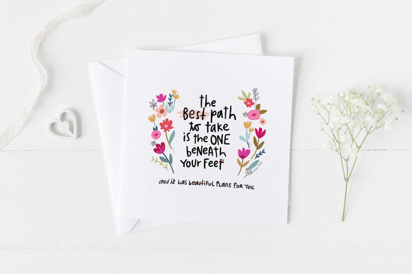 5x5 greeting cards by Eliza Todd featuring bright flowers, saying "The best path to take is the one beneath your feet and it has beautiful plans for you." - APeaceofWerk.com