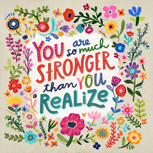 You Are Stronger Than You Realize - 5x5 Inch Square Greeting Card