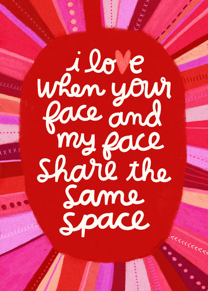 My Face Your Face Same Space - 5x7 Inch Greeting Card