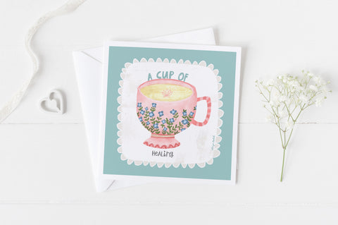 5x5 greeting card by Eliza Todd with a flowered tea cup and quote saying "A Cup of Healing"