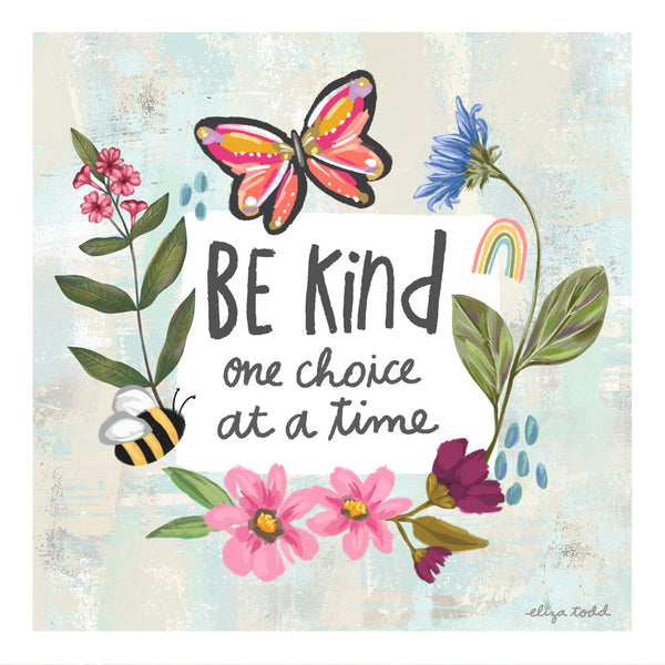 Be Kind - Fine Art Prints