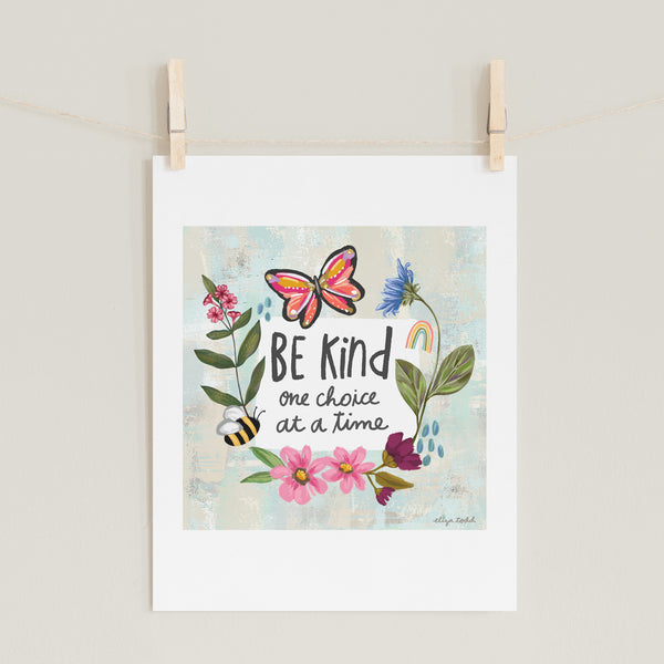 Fine art prints by Eliza Todd featuring flowers and cute insects saying "Be kind one choice at a time." - APeaceofWerk.com