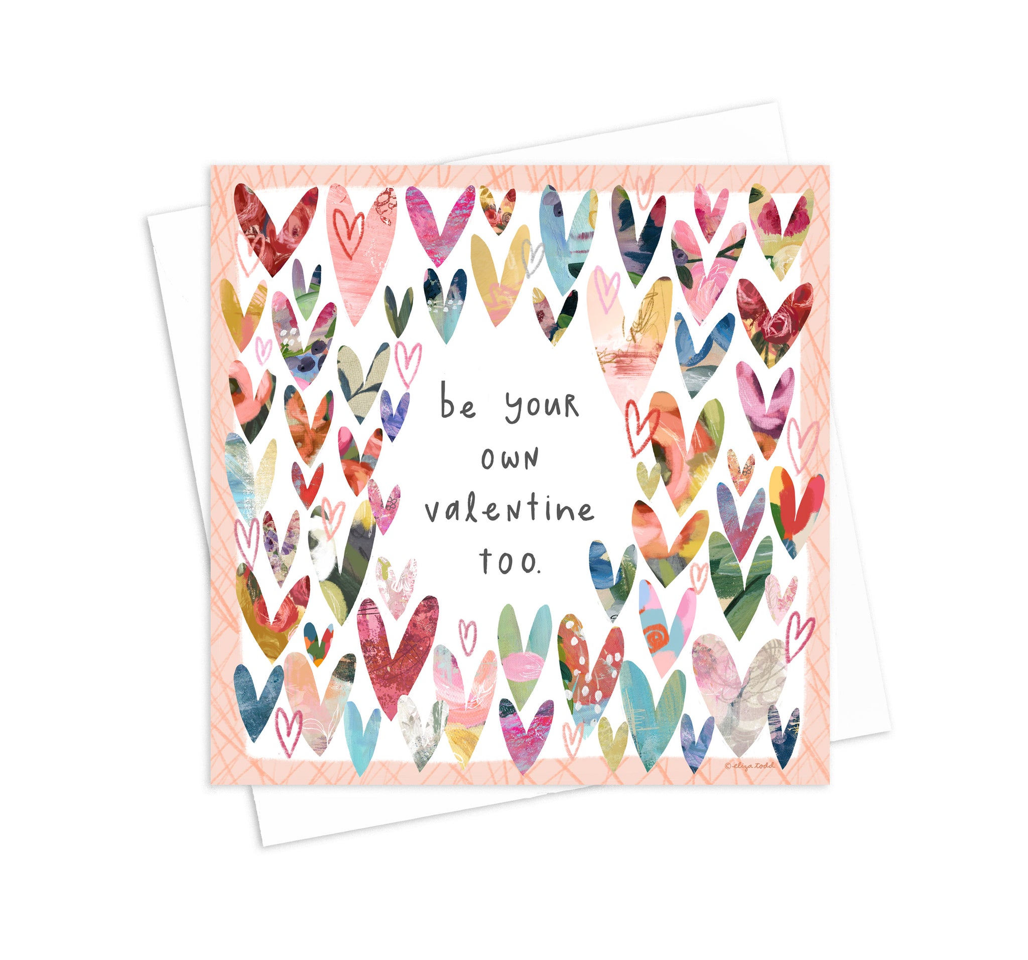 Be Your Own Valentine - 5x5 Inch Square Greeting Card