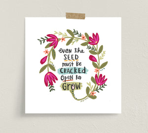 Fine art prints by Eliza Todd featuring blooming pink flowers saying "Even the seed must be cracked open to grow." - APeaceofWerk.com