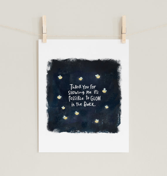 Fine art prints by Eliza Todd featuring lightning bugs with saying "Thank you for showing me it's possible to glow in the dark." - APeaceofWerk.com
