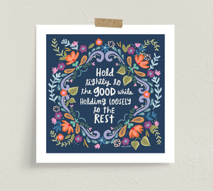 Fine art prints by Eliza Todd featuring paisleys and flowers with saying "Hold tightly to the good while holding loosely to the rest." - APeaceofWerk.com