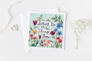 5x5 greeting card by Eliza Todd featuring growing flowers, saying "In the letting go, we let things grow." - APeaceofWerk.com