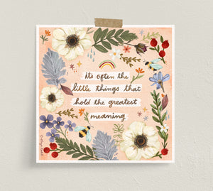Fine art prints by Eliza Todd featuring bright flowers and bees saying "It's often the little things that hold the greatest meaning." - APeaceofWerk.com