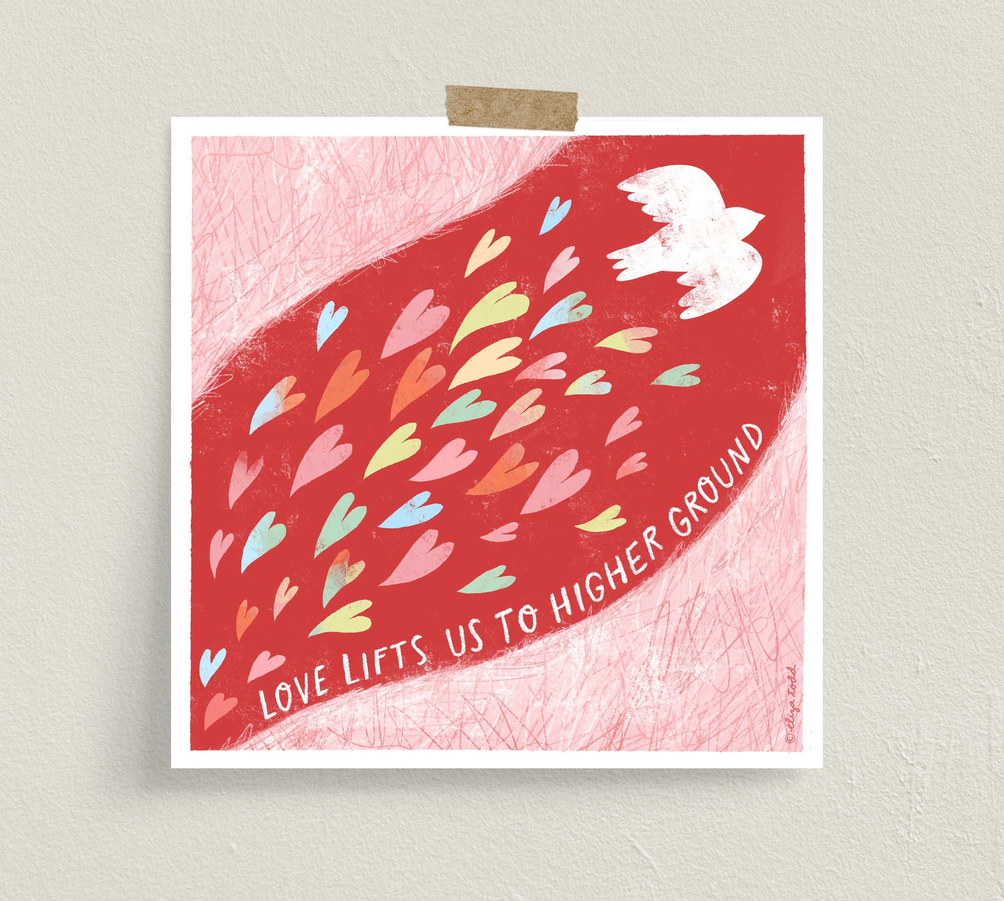 Fine art prints by Eliza Todd featuring hearts and a bird saying "Love lifts us to higher ground." - APeaceofWerk.com