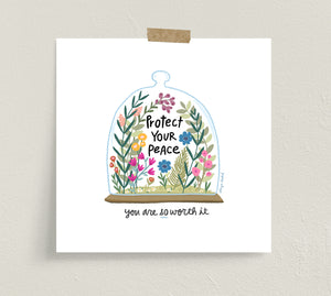 Fine art prints by Eliza Todd featuring flowers in a glass bell saying "Protect your peace, you are so worth it." - APeaceofWerk.com