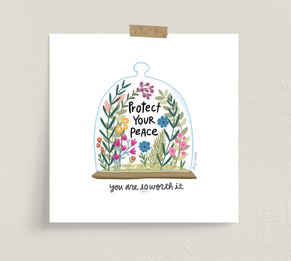 Fine art prints by Eliza Todd featuring flowers in a glass bell saying "Protect your peace, you are so worth it." - APeaceofWerk.com