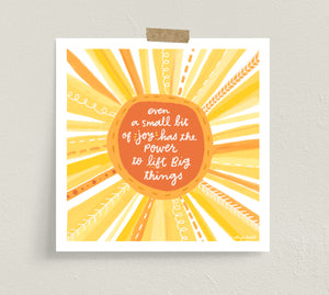 Fine art print by Eliza Todd featuring bright sun and saying "Even a small bit of joy has the power to lift big things." - APeaceofWerk.com
