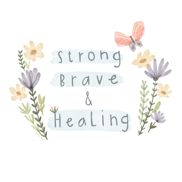 Strong Brave and Healing - 5x5" Greeting Cards