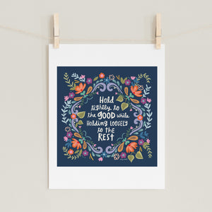 Fine Art Prints by Eliza Todd featuring paisleys and flowers saying "Hold tightly to the good while holding loosely to the rest." - APeaceofWerk.com
