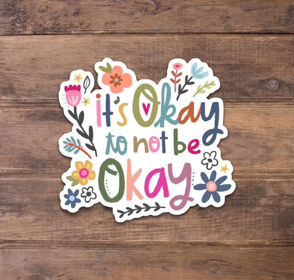 It's Okay to Not Be Okay Stickers