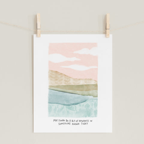 Fine art prints by Eliza Todd featuring a pastel landscape saying "May there be a big of newness in something known today." - APeaceofWerk.com